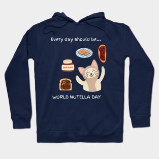 Every day should be 'World Nutella Day' Hoodie